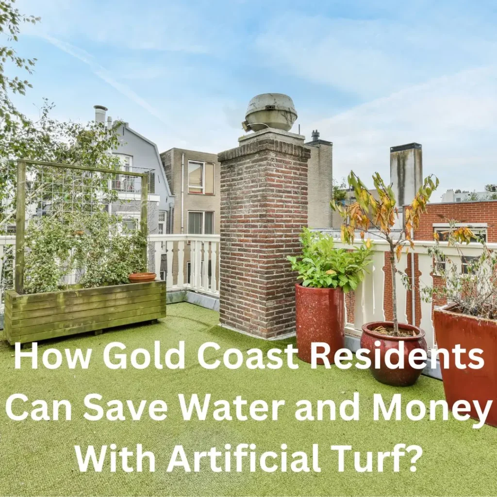 how can gold coast residents save water and money with artificial turf